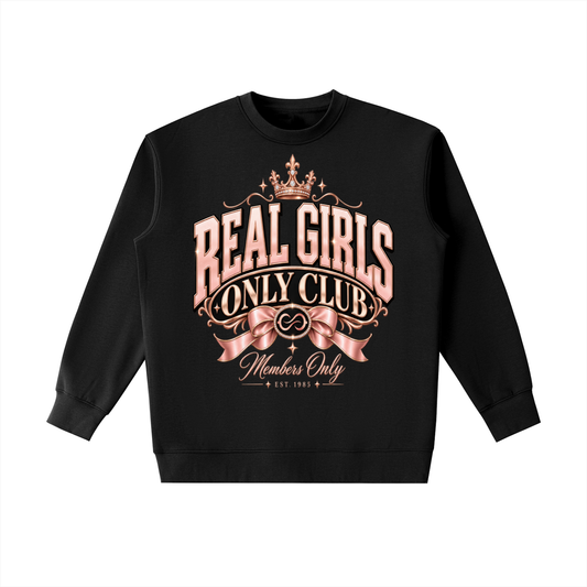 Real Girls Only Crewneck Sweatshirt